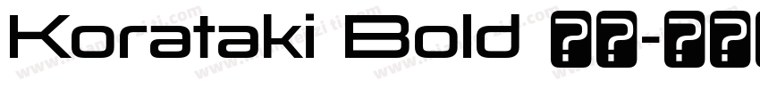 Korataki Bold 粗体字体转换